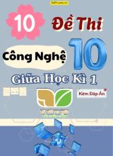 Tuyển tập 10 Đề thi Công nghệ Lớp 10 giữa Kì 1 - Bộ KNTT (Kèm đáp án)